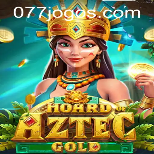 Descubra HoardofAztecgold: O Fascinante Universo do Jogo 077 Game